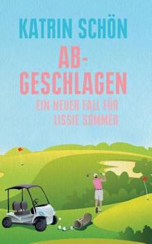 Abgeschlagen: Ein neuer Fall für Lissie Sommer