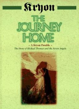 The Journey Home: A Kryon Parable, The Story of Michael Thomas and the Seven Angels - Book #5 of the Kryon