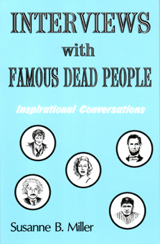 Paperback Interviews with Famous Dead People: Inspirational Coversations Book