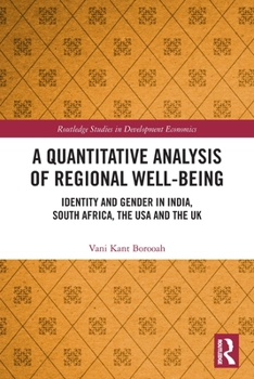 Paperback A Quantitative Analysis of Regional Well-Being: Identity and Gender in India, South Africa, the USA and the UK Book