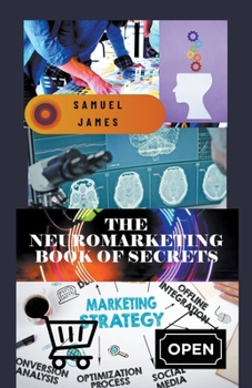 Paperback The Neuromarketing Book of Secrets Book