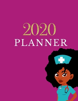 Paperback 2020 Planner: Nurse Planner 2020 Weekly, Monthly, Daily Calendar Planner Organizer Notebook For Nurses Nursing Planner Book