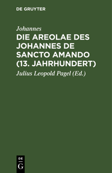 Hardcover Die Areolae des Johannes de Sancto Amando (13. Jahrhundert) [German] Book