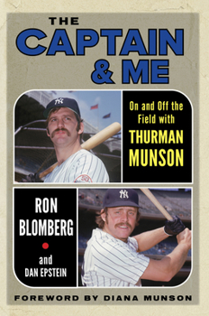 Paperback The Captain & Me: On and Off the Field with Thurman Munson Book