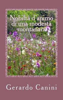 Paperback Nobiltà d'animo di una modesta montanara [Italian] Book