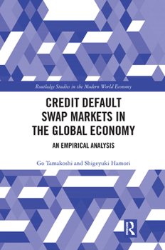 Paperback Credit Default Swap Markets in the Global Economy: An Empirical Analysis Book