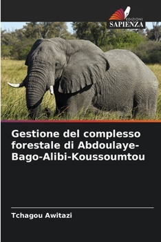 Paperback Gestione del complesso forestale di Abdoulaye-Bago-Alibi-Koussoumtou [Italian] Book