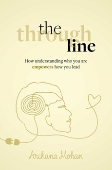 Paperback The Through Line: How Understanding Who You Are Empowers How You Lead Book