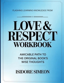 Paperback Flashing Learning Knowledge From Love & Respect: Amicable path to the original book's wise thoughts Book
