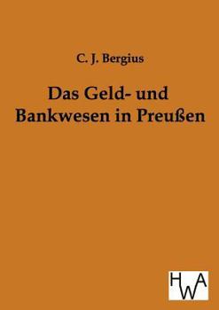 Das Geld- Und Bankwesen in Preu En