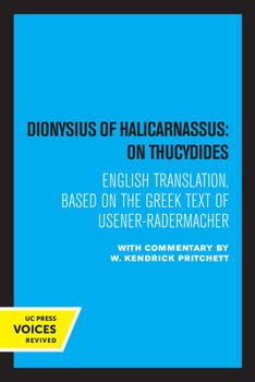 Paperback Dionysius of Halicarnassus: On Thucydides: Based on the Greek Text of Usener-Radermacher Book