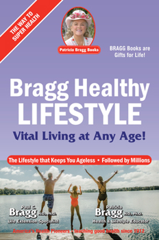 Paperback Bragg Healthy Lifestyle: Vital Living at Any Age Book