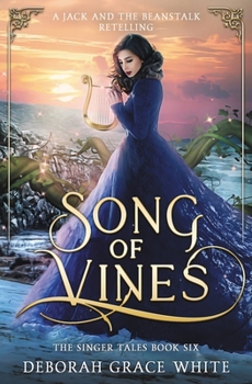 Song of Vines : A Jack and the Beanstalk Retelling - Book #6 of the Singer Tales