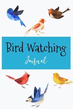 Paperback Bird Watching Journal: Bird Watching Log Book Life List and Birders Diary Book