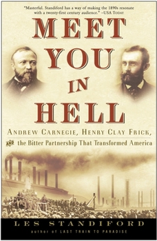 Paperback Meet You in Hell: Andrew Carnegie, Henry Clay Frick, and the Bitter Partnership That Changed America Book