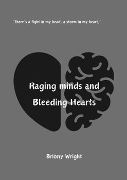 Paperback Raging Minds and Bleeding Hearts Book