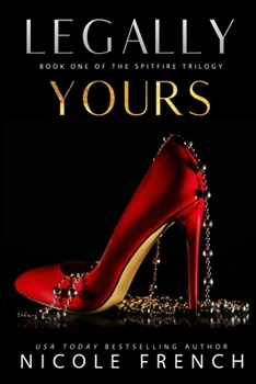 Legally Yours - Book #1 of the Spitfire