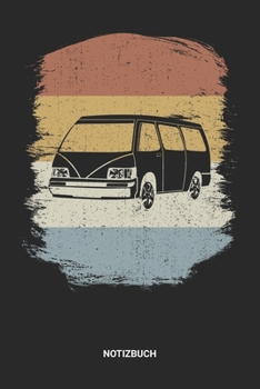 Notizbuch: A5 Notizheft mit punktierten Linien f�r Wohnmobil Freunde. Ideales Retro Vintage Wohnwagen Journal oder Notizbuch. Perfektes Tagebuch oder Taschenbuch als Geschenk f�r Camper, Reisemobil-Fa