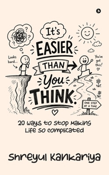 Paperback It's Easier Than You Think: 20 Ways to Stop Making Life So Complicated Book