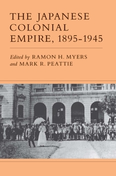Paperback The Japanese Colonial Empire, 1895-1945 Book