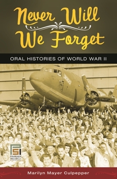 Hardcover Never Will We Forget: Oral Histories of World War II Book