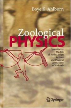 Hardcover Zoological Physics: Quantitative Models of Body Design, Actions, and Physical Limitations of Animals Book
