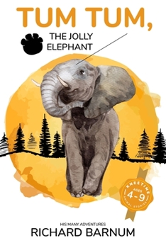 Tum Tum, the Jolly Elephant: His Many Adventures - Book #4 of the Kneetime Animals Stories