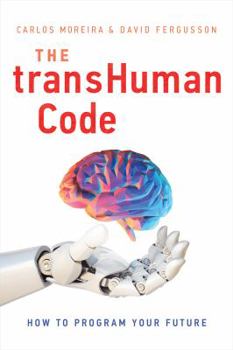 Hardcover The Transhuman Code: How to Program Your Future Book