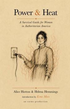 Power & Heat: A Survival Guide for Women in Authoritarian America (Infrastructure)