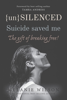 Paperback Unsilenced: Suicide saved me: The Gift of Breaking Free Book