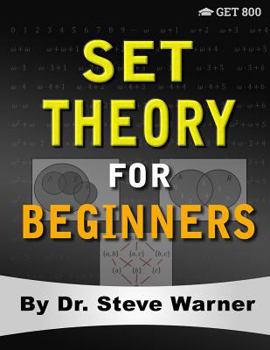 Paperback Set Theory for Beginners: A Rigorous Introduction to Sets, Relations, Partitions, Functions, Induction, Ordinals, Cardinals, Martin's Axiom, and Book