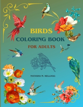 Paperback Birds Coloring Book for Adults: OWLS, WOODPECKERS, HUMMINGBIRDS & MUCH MORE. 8.5x11 Book