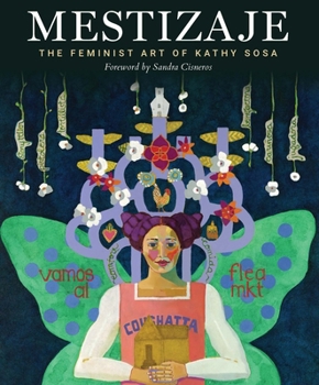 Hardcover Mestizaje: The Feminist Art of Kathy Sosa Book