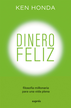 Paperback Dinero Feliz / Happy Money: Filosofía Millonaria Para Una Vida Plena [Spanish] Book