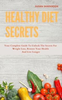 Paperback Healthy Diet Secrets: 2 books in one: The New basic Anti-inflammatory Diet and Intermittent Solution: your complete guide to unlock the secr Book