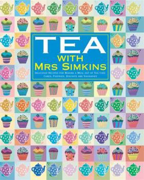 Hardcover Tea with Mrs Simkins: Delicious Recipes for Making a Meal Out of Tea-Time. [Text, Mrs Simkins] Book