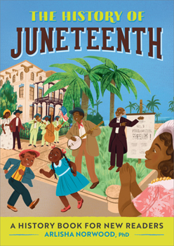 Paperback The History of Juneteenth: A History Book for New Readers Book