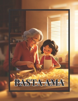 Paperback Pasta Ama: A Touching Culinary Adventure for Children Book