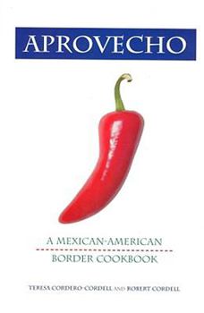 Paperback Aprovecho: A Mexican-American Border Cookbook Book