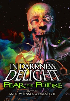 Hardcover In Darkness, Delight: Fear the Future Book
