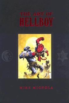 The Art of Hellboy (Hellboy Artbook, #1) - Book  of the Hellboy: Artbooks