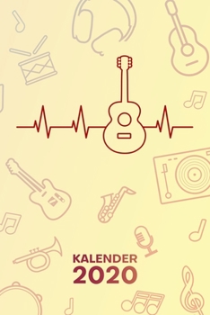 KALENDER 2020: A5 Musikinstrumente Terminplaner für Gitarrist mit DATUM - 52 Kalenderwochen für Termine & To-Do Listen - Gitarre Herzklopfen ... Jahreskalender Gitarrenspiel (German Edition)