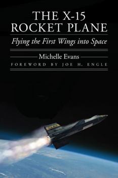 The X-15 Rocket Plane: Flying the First Wings into Space - Book  of the Outward Odyssey: A People's History of Spaceflight