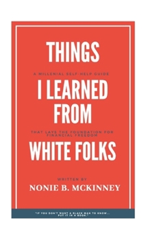 Paperback Things I Learned From White Folks: Reporting Live From My Seat At The Table Book