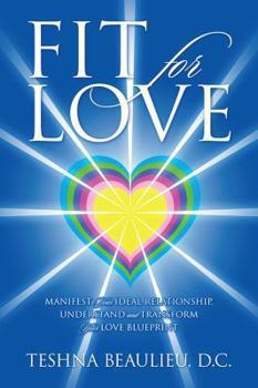 Paperback Fit for Love: Manifest Your Ideal Relationship, Understand and Transform Your Love Blueprint Book