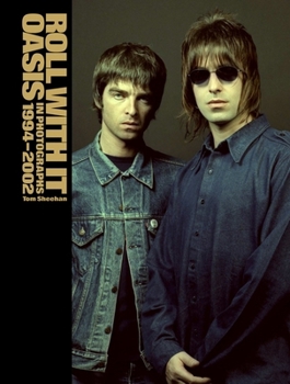 Hardcover Roll with It: Oasis in Photographs 1994-2002 Book