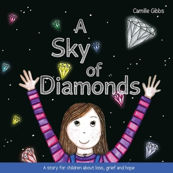 Paperback A Sky of Diamonds: A Story for Children about Loss, Grief and Hope Book