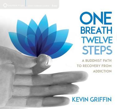 Audio CD One Breath, Twelve Steps: A Buddhist Path to Recovery from Addiction Book