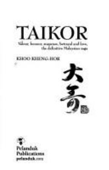 Paperback TAIKOR: Valour,Honour,Suspense, Betrayal and Love, the Definitive Malaysian Saga Book