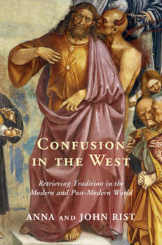 Hardcover Confusion in the West: Retrieving Tradition in the Modern and Post-Modern World Book